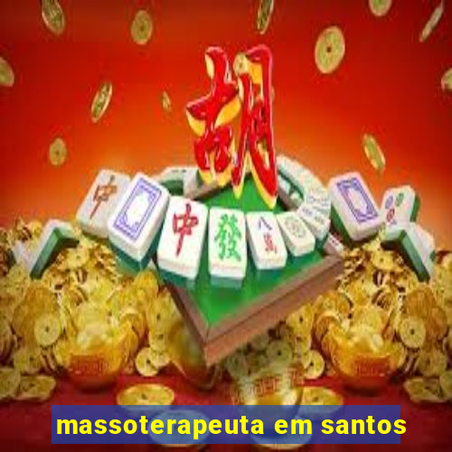 massoterapeuta em santos